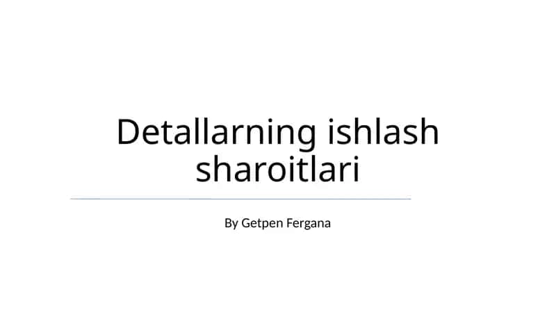 Detallarning ishlash sharoitlari 1