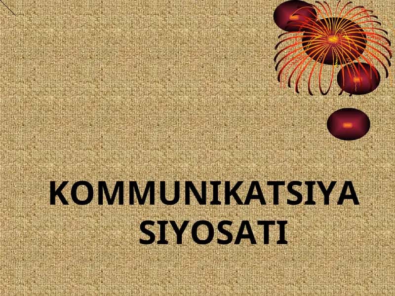 KOMMUNIKATSIYA SIYOSATI 1