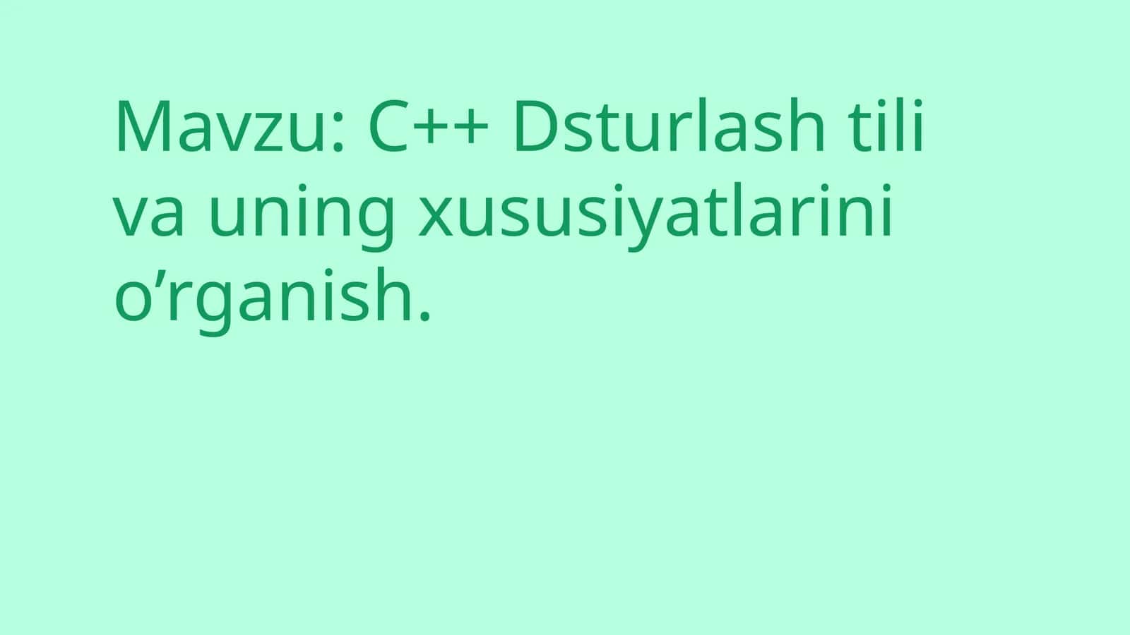 C++ Dsturlash tili va uning xususiyatlarini o’rganish 1