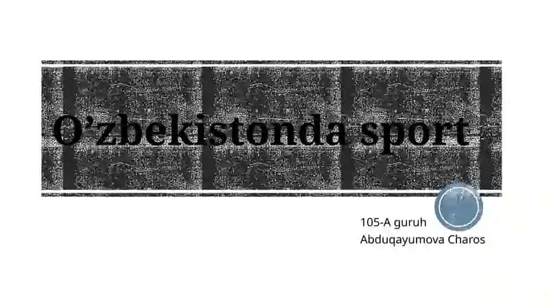 Oʻzbekistonda sport mavzusi boʻyicha prizintatsiya