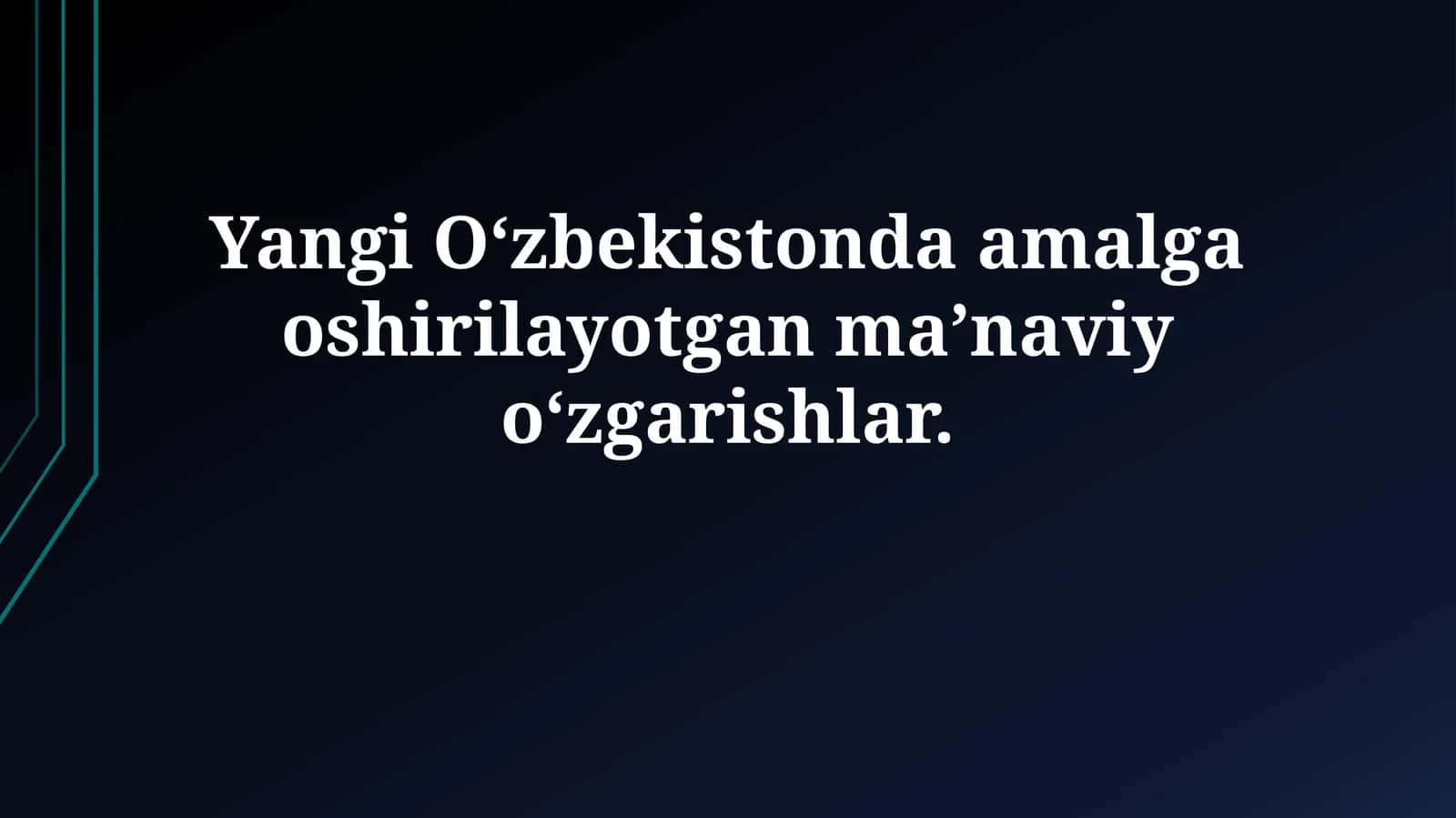 Yangi Oʻzbekistonda amalga oshirilayotgan maʼnaviyoʻzgarishlar 1