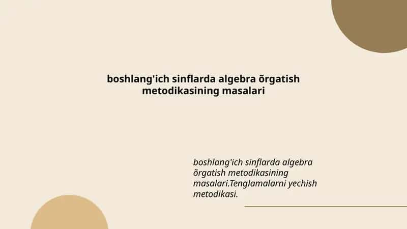 boshlang'ich sinflarda algebra õrgatish metodikasining masalari 1