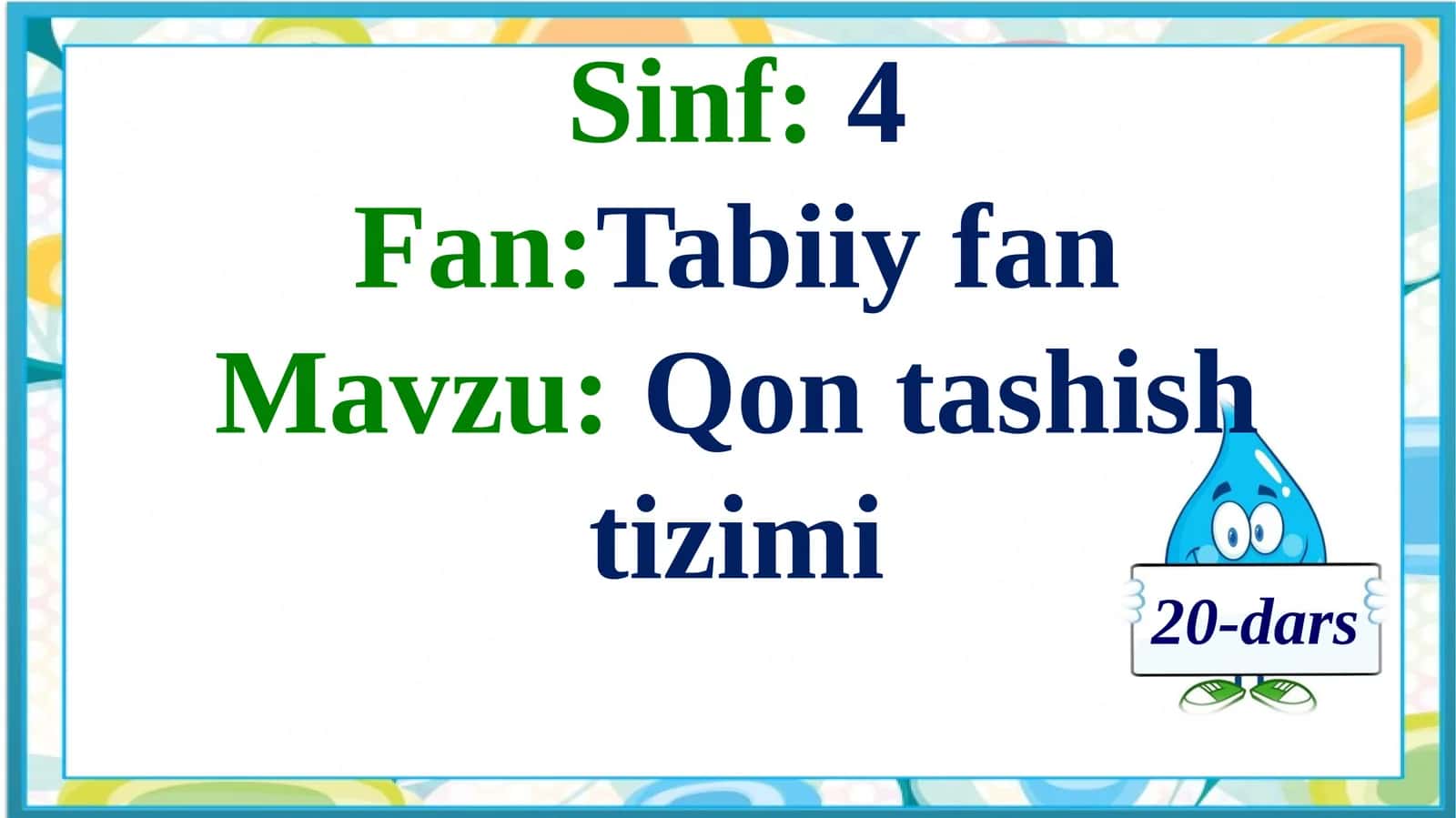 Qon tashish tizimi. 4-sinf Tabiiy (Biologiya) fanidan dars ishlanma 1