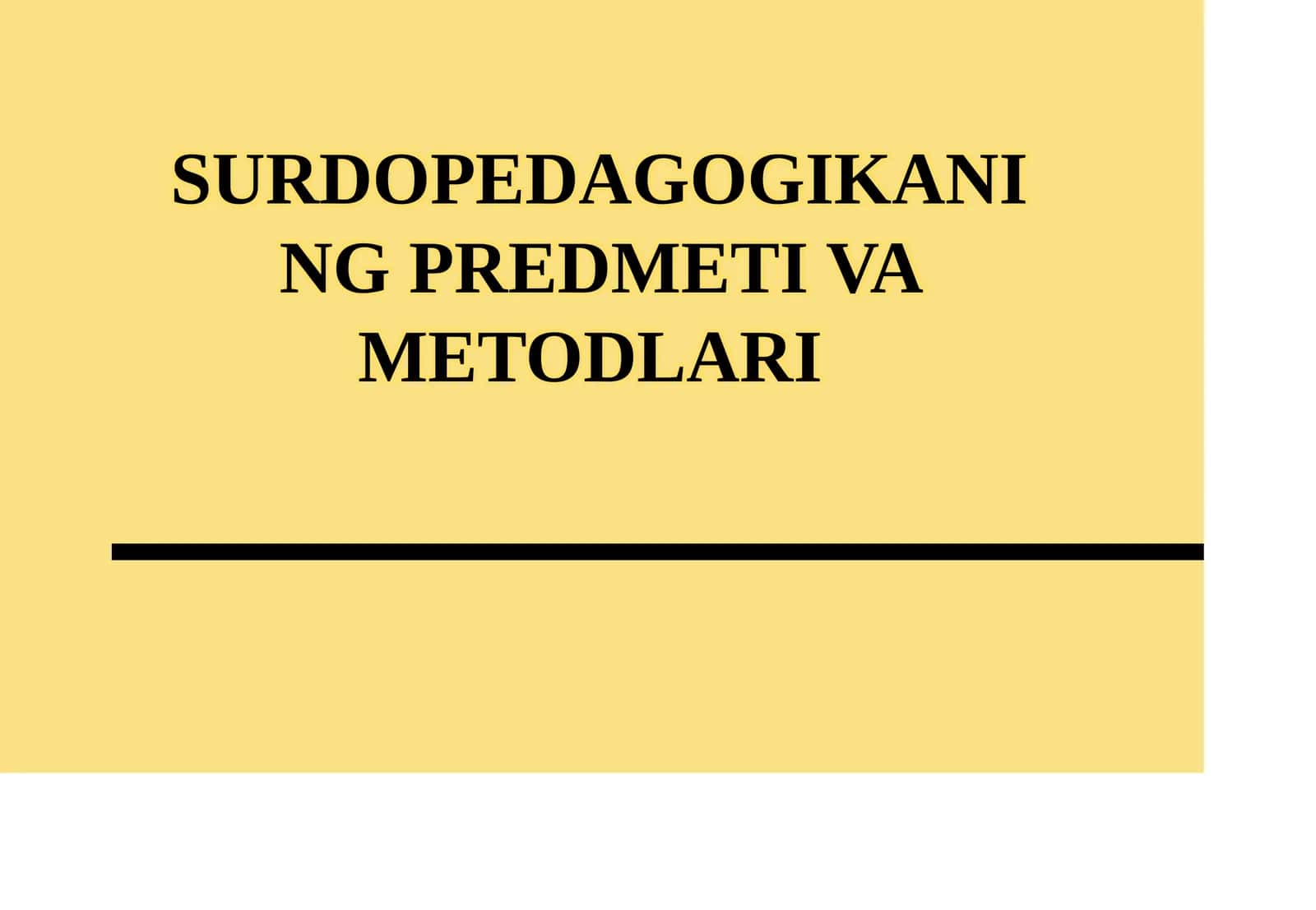 SURDOPEDAGOGIKANING PREDMETI VA METODLARI 1