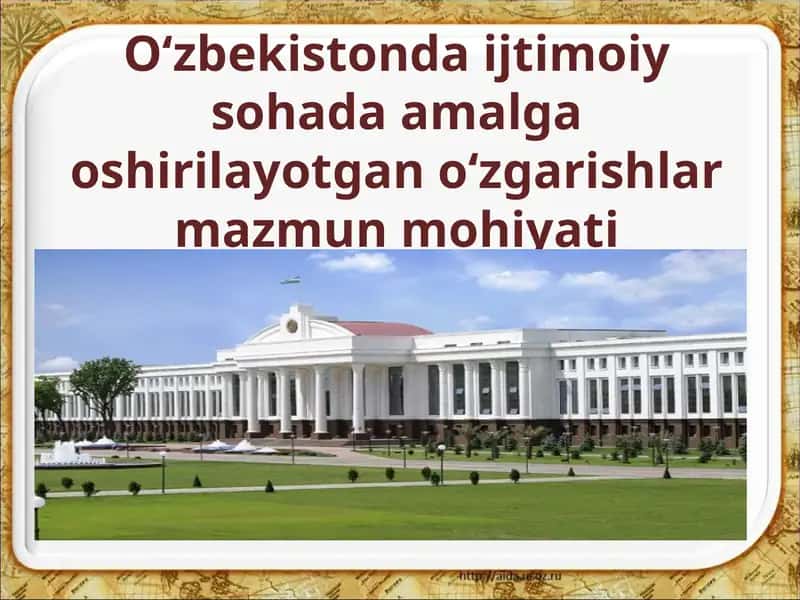 O'zbekistonda ijtimoiy sohada amalga oshirilayotgan o'zgarishlar mazmun mohiyati 1