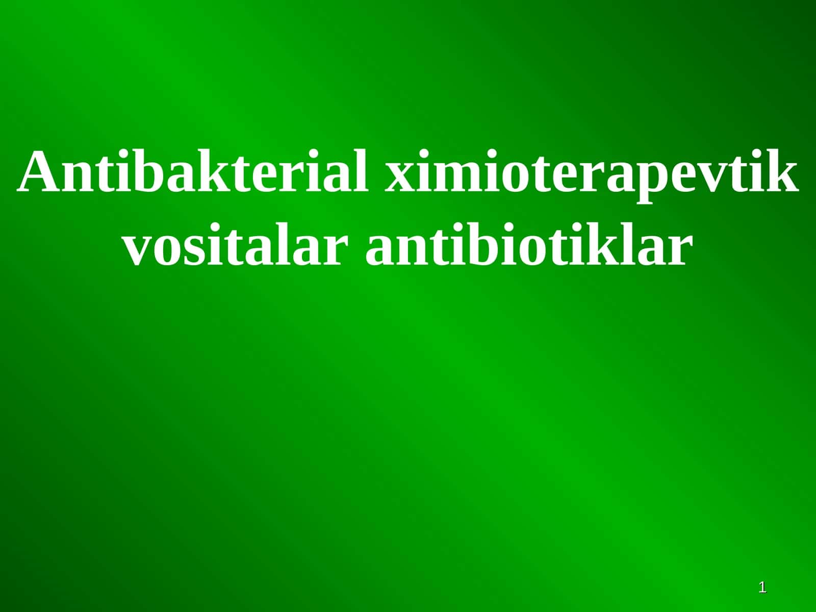 Antibakterial ximioterapevtik vositalar antibiotiklar 1
