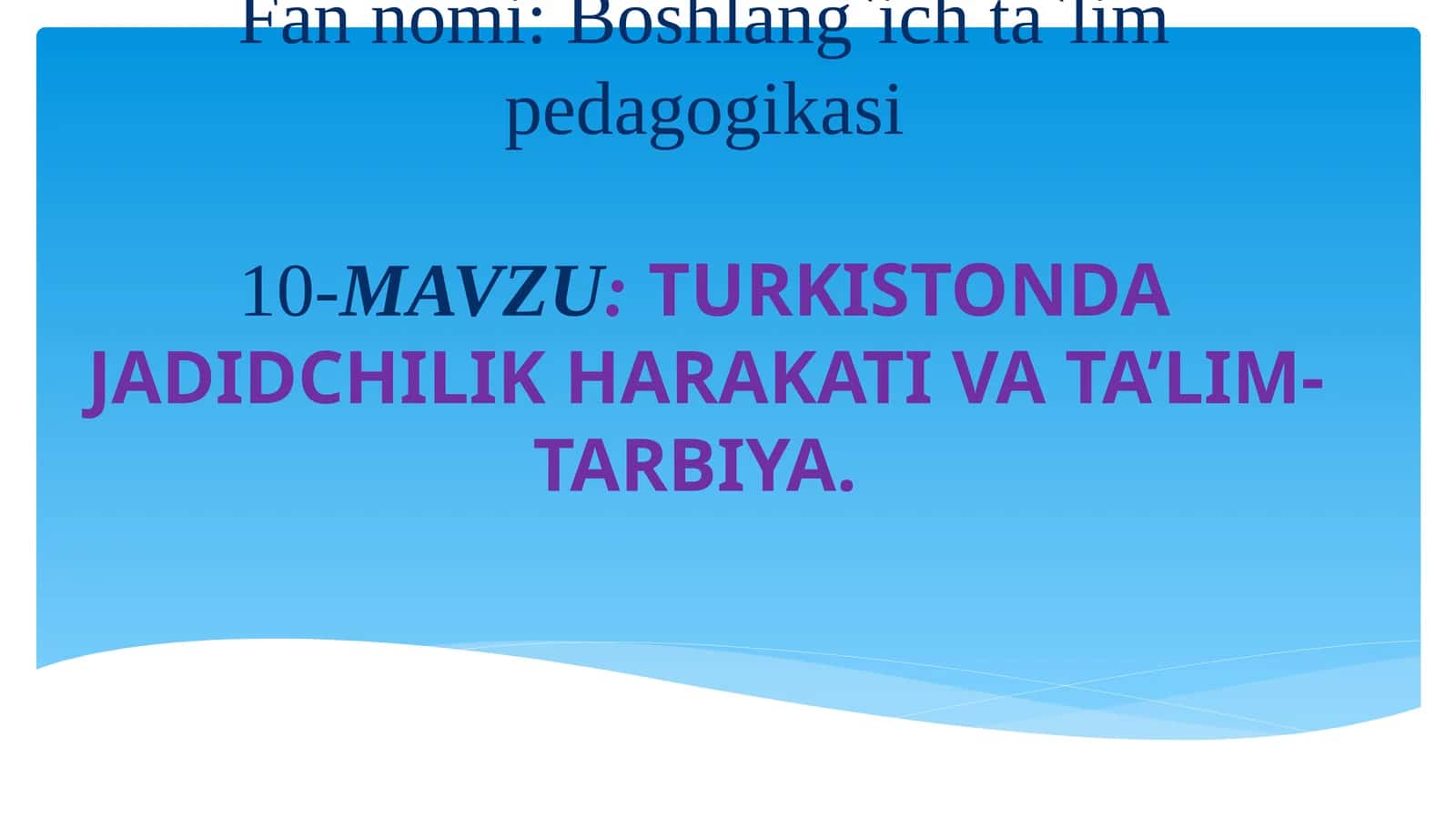 TURKISTONDA JADIDCHILIK HARAKATI VA TA’LIM-TARBIYA 1