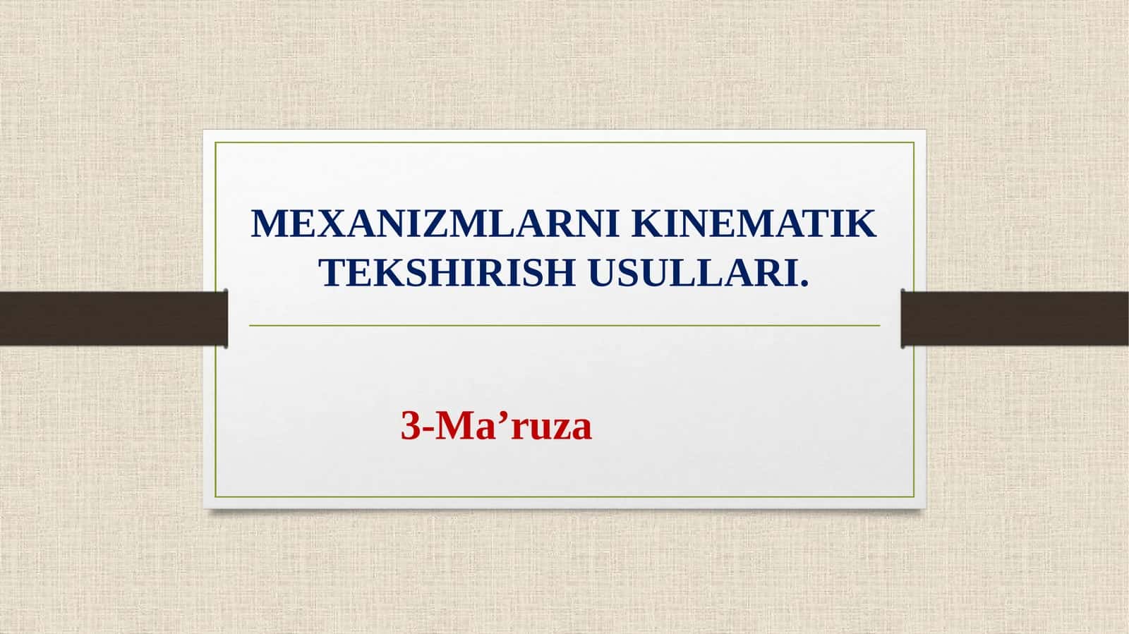 Mexanizmlarni kinematik tekshirish usullari 1