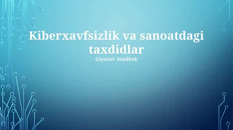 Kiberxavfsizlik va sanoatdagi taxdidlar 1