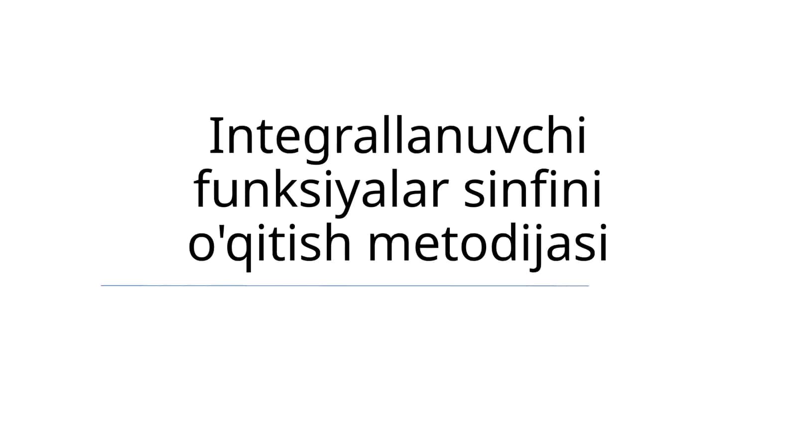 Integrallanuvchi funksiyalar sinfini o'qitish metodijasi 1