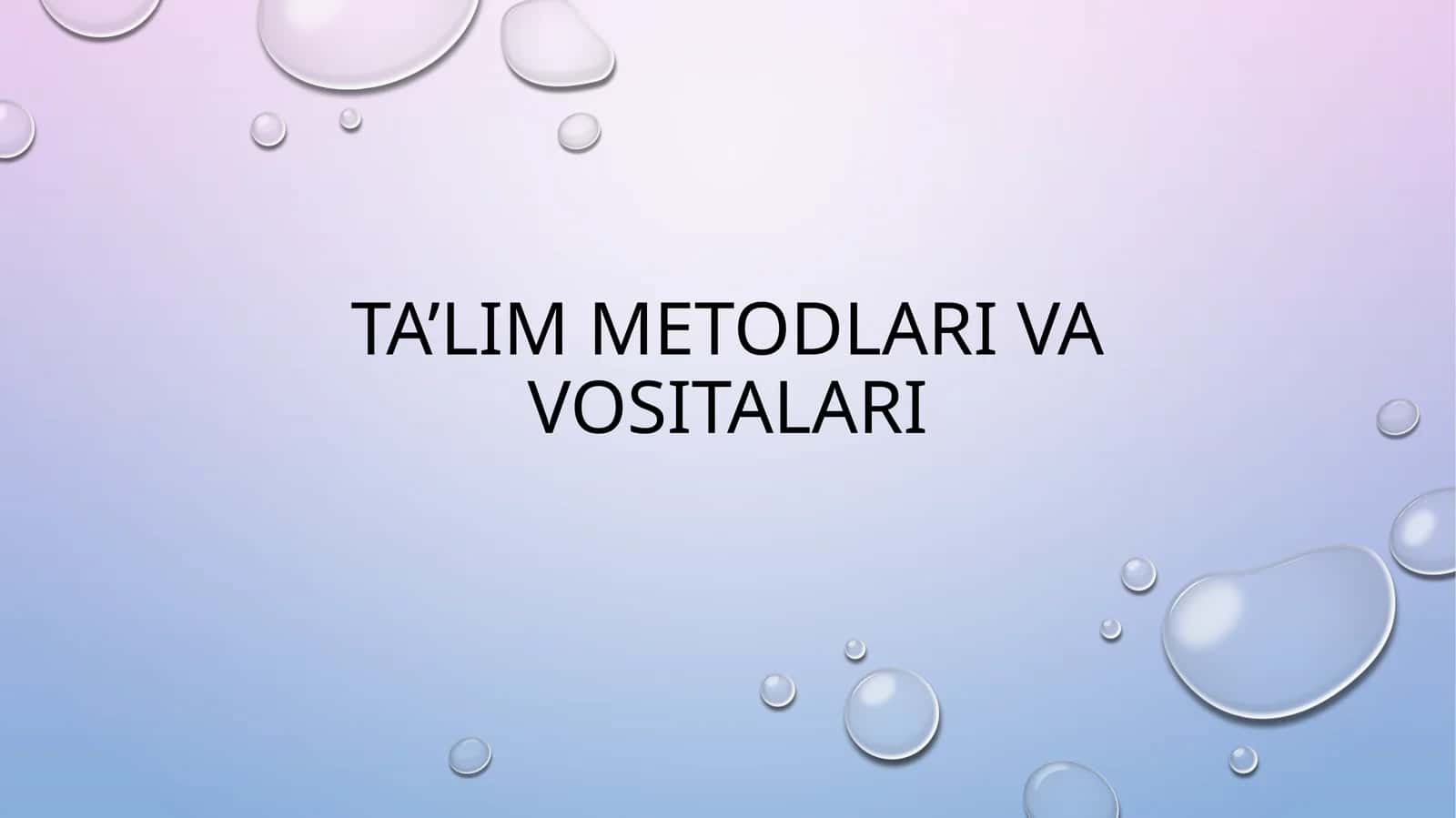 Ta’lim metodlari va vositalari 1