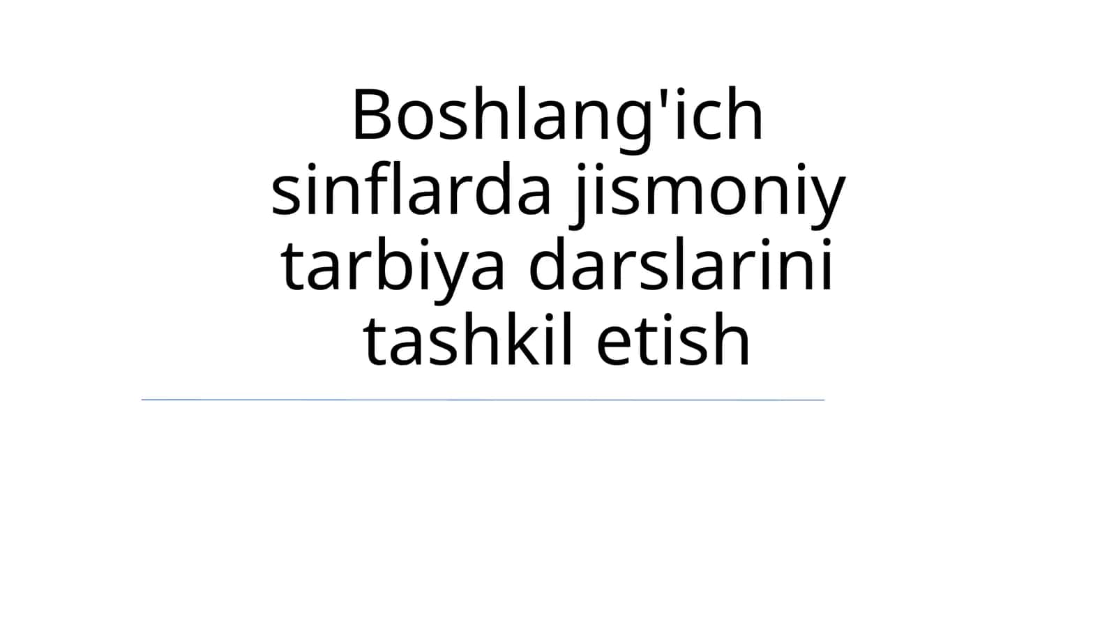 Boshlang'ich sinflarda jismoniy tarbiya darslarini tashkil etish 1