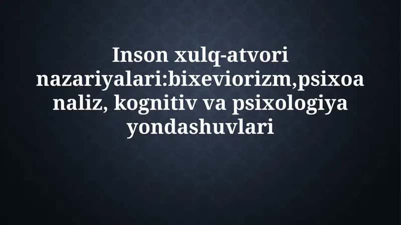 Xulq-atvori nazariyalari 1
