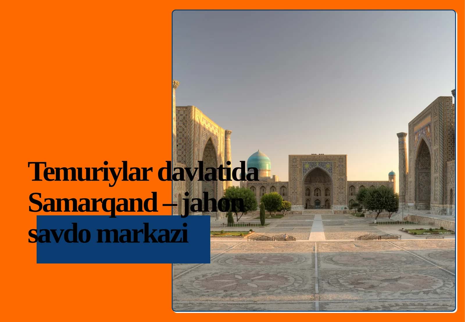 Temuriylar davlatida Samarqand – jahon savdo markazi 1