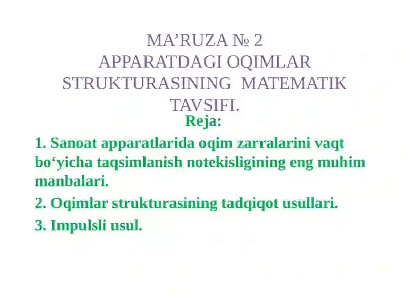 MA’RUZA № 2APPARATDAGI OQIMLAR STRUKTURASINING MATEMATIK TAVSIFI
