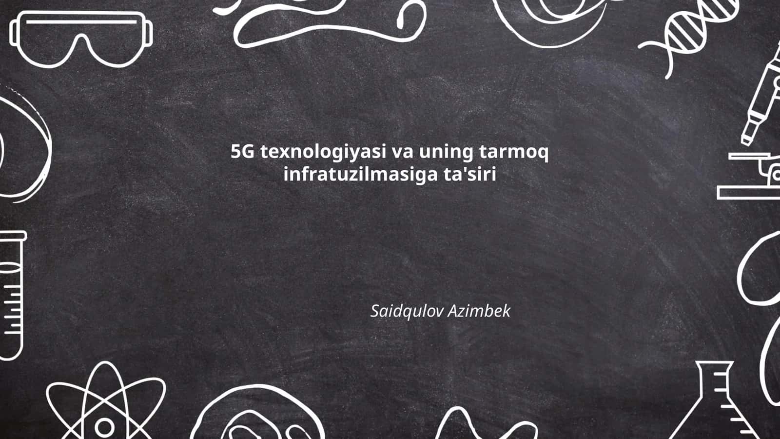 5G texnologiyasi va uning tarmoq infratuzilmasiga ta'siri 1