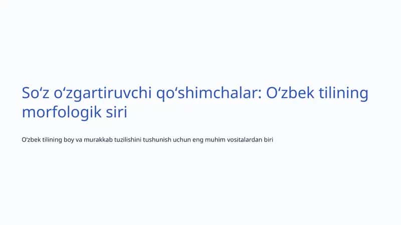 Soʻz oʻzgartiruvchi qoʻshimchalar: Oʻzbek tilining morfologik siri 1