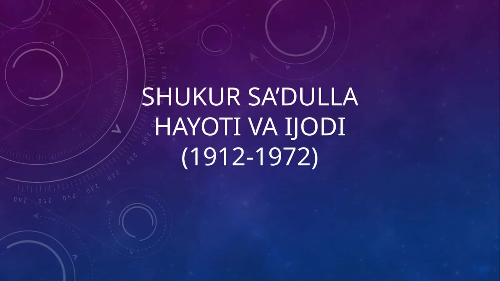Shukur Sa’dullAhayoti va ijodi(1912-1972) 1