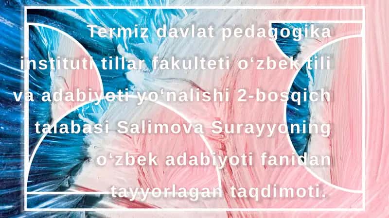 SalimovaSurayyoning o‘zbek adabiyoti fanidan tayyorlagan taqdimoti 1
