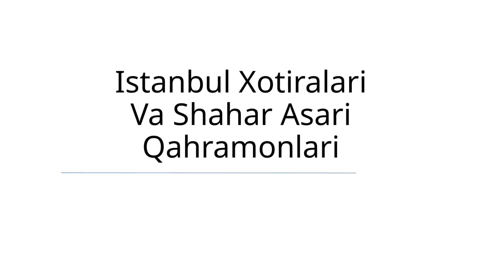 Istanbul Xotiralari Va Shahar Asari Qahramonlari 1