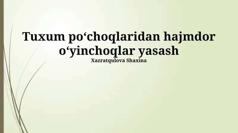 Tuxum po'choqlaridan hajmdor o'yinchoqlar yasash 1