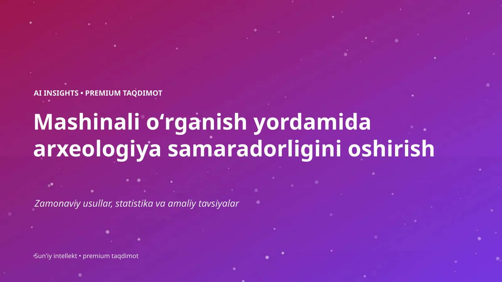 Mashinali oʻrganish yordamida arxeologiya samaradorligini oshirish 1