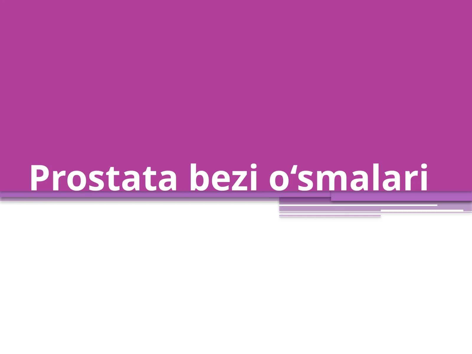 Prostata bezi o‘smalari 1