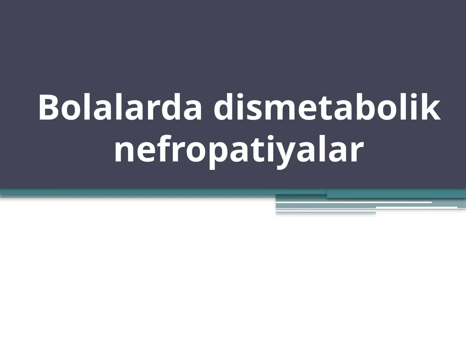Bolalarda dismetabolik nefropatiyalar 1