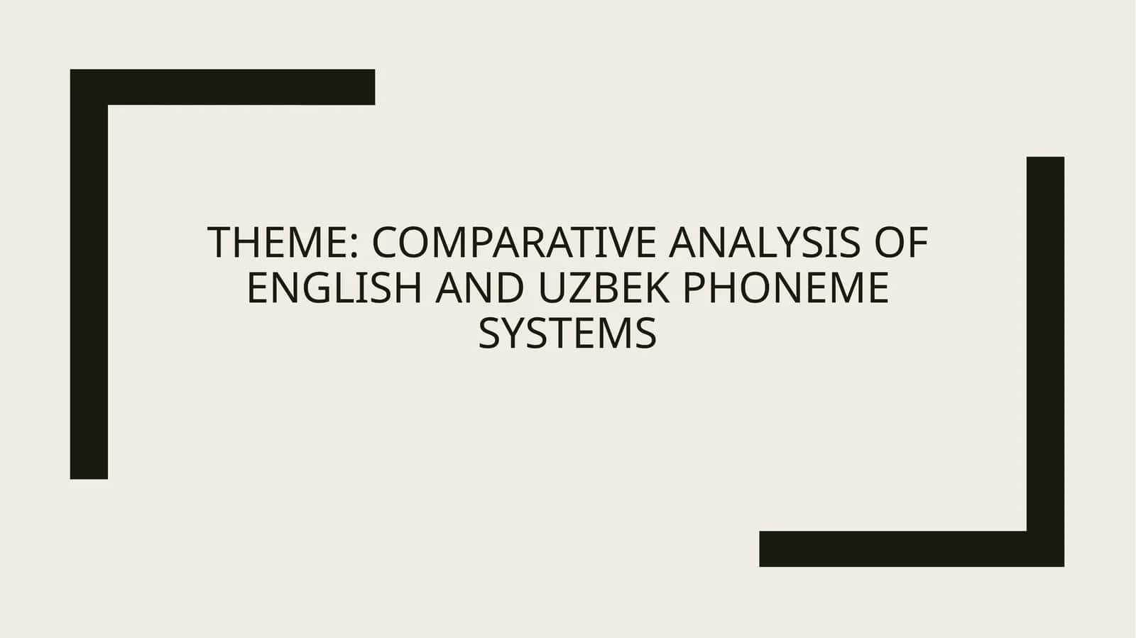 Comparative Analysis of English and Uzbek Phoneme Systems 1