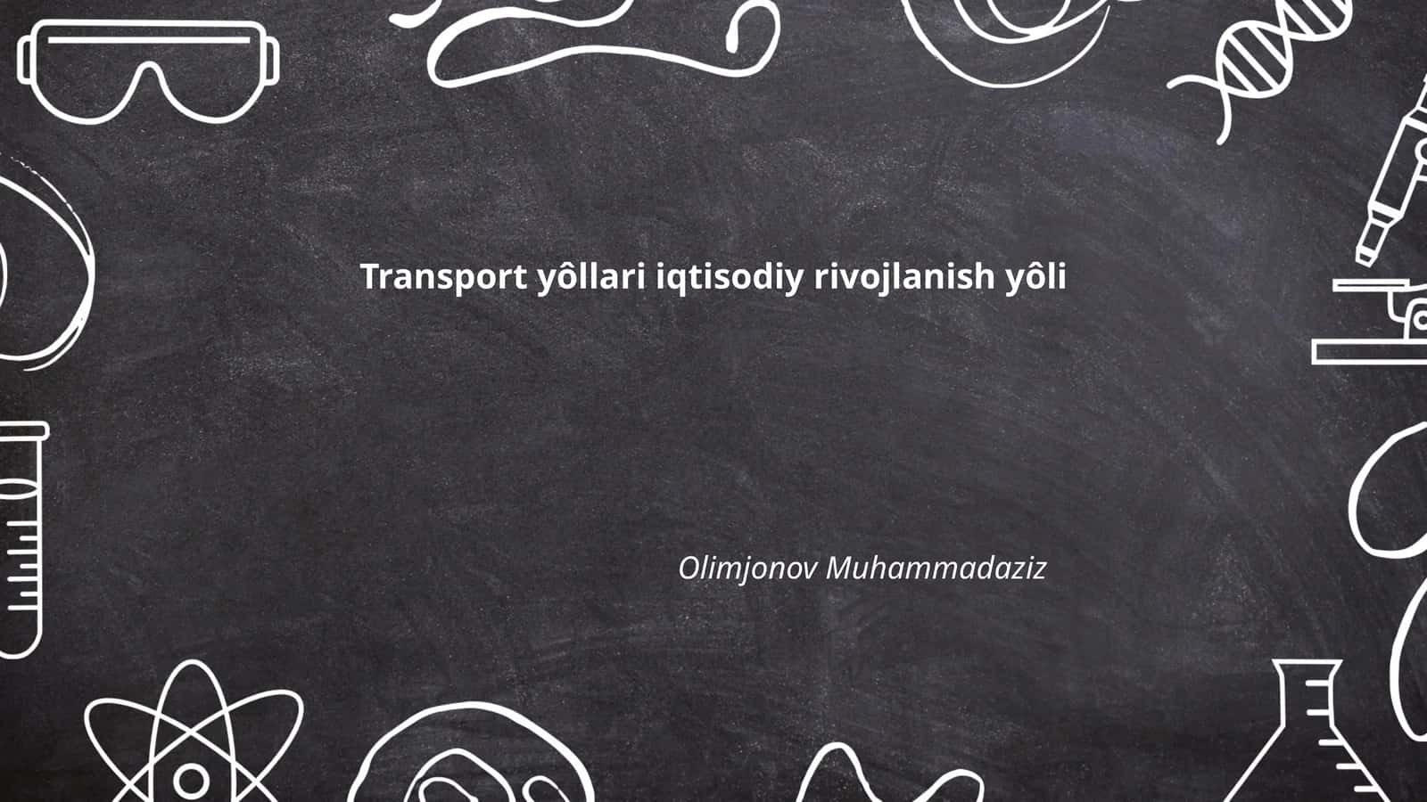 Transport yôllari iqtisodiy rivojlanish yôli 1