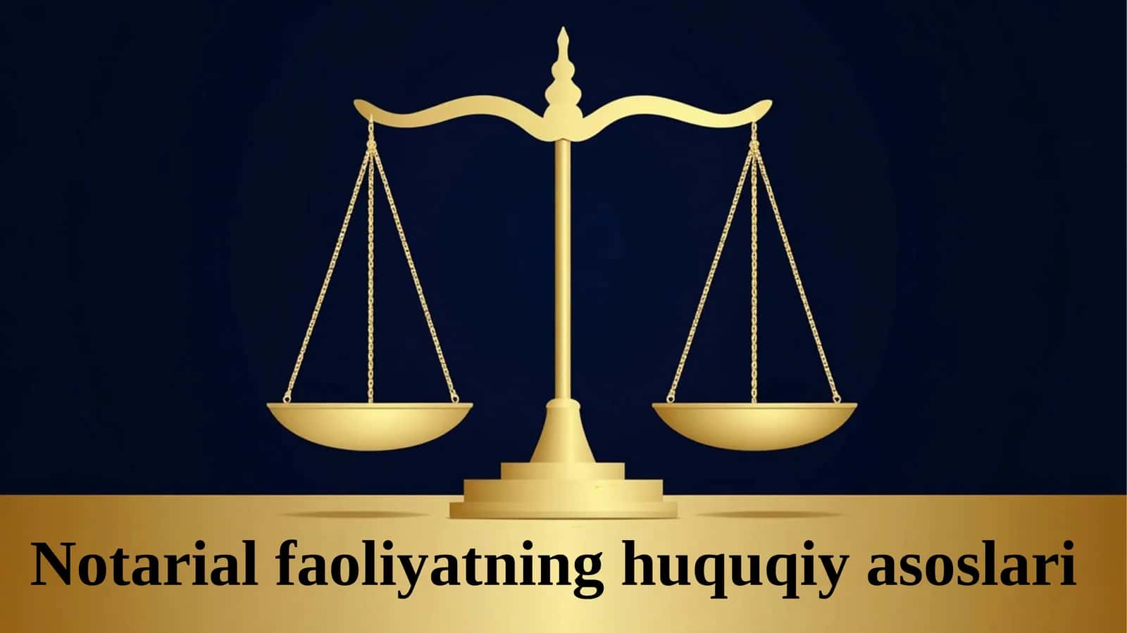Notarial faoliyatning huquqiy asoslari 1