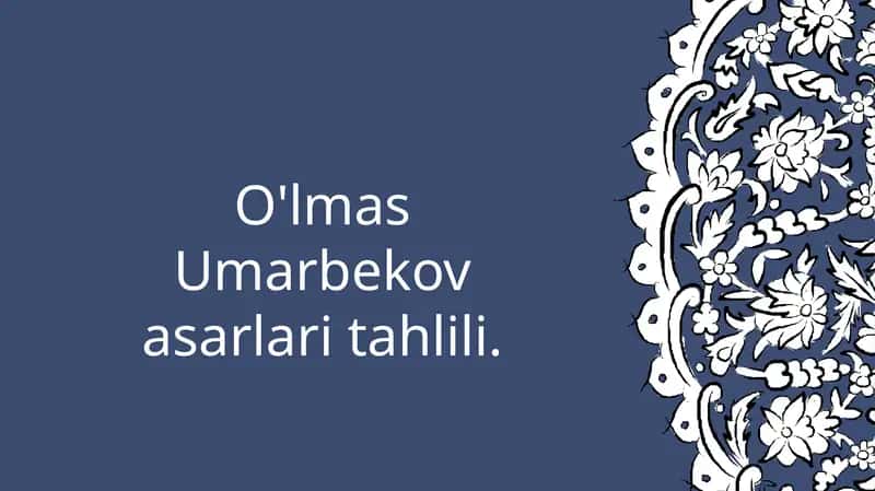 O'lmas Umarbekov asarlari tahlili 1
