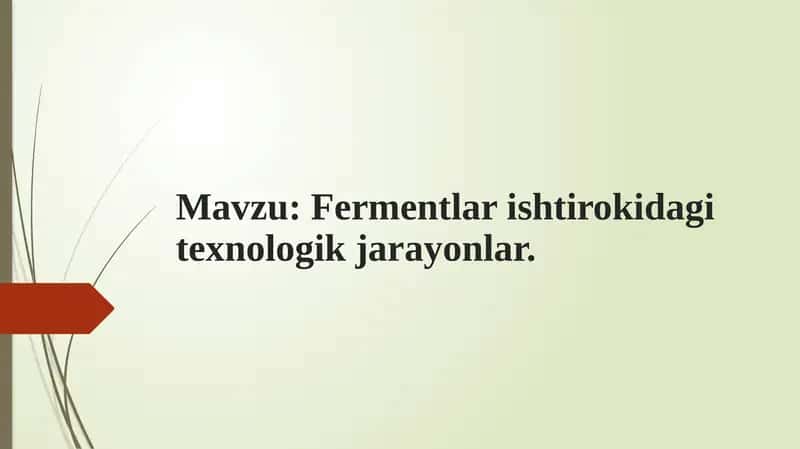 Fermentlar ishtirokida g'atexnologik jarayonlar 1