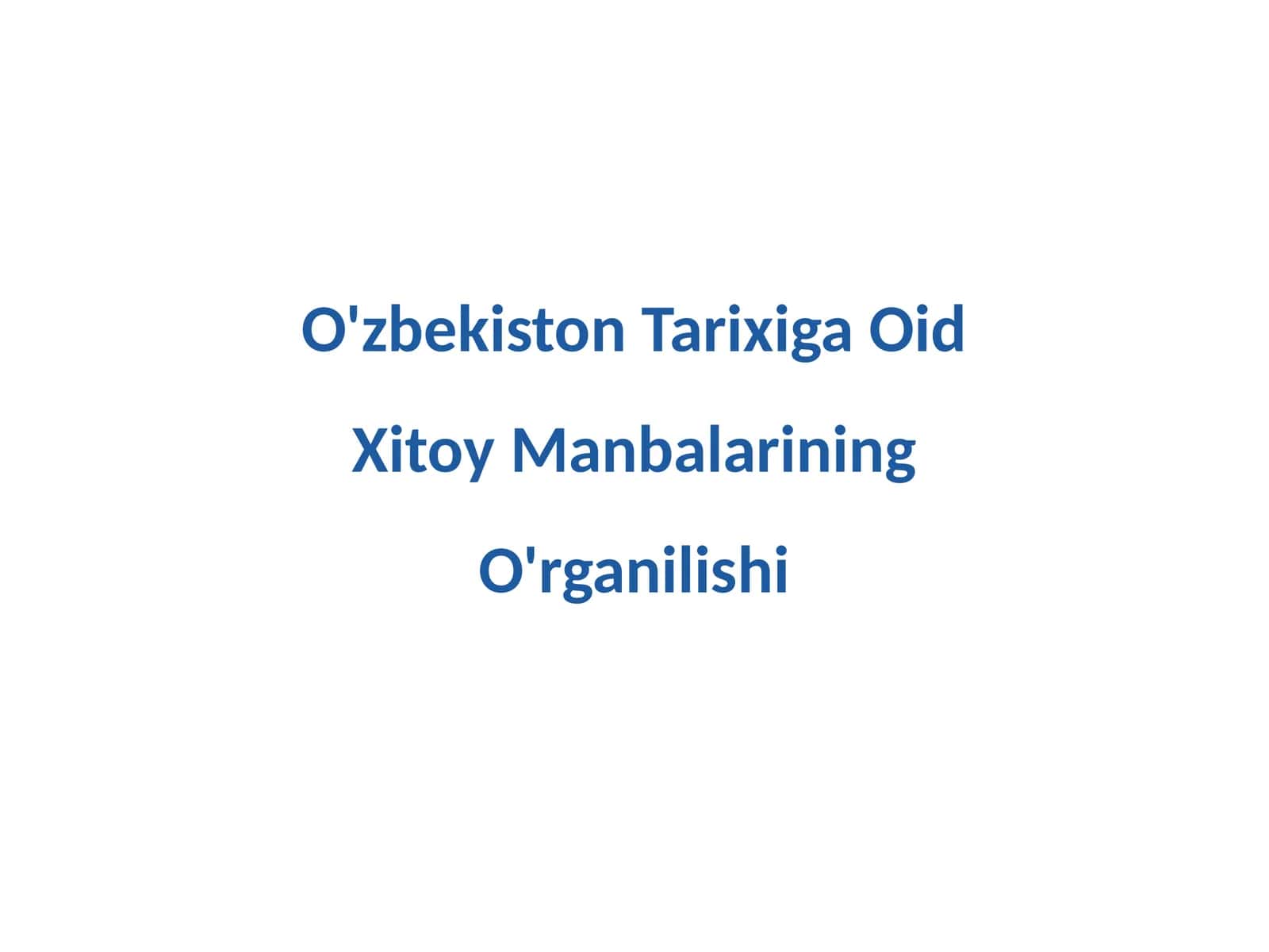 O'zbekiston Tarixiga Oid Xitoy Manbalarining O'rganilishi 1