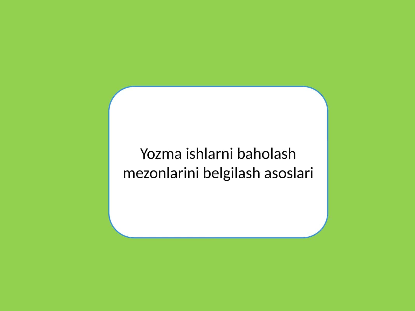 Yozmaishlarni baholash mezonlarini belgilash asoslari 1