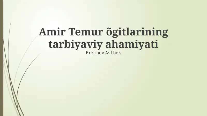 Amir Temur õgitlarining tarbiyaviy ahamiyati 1