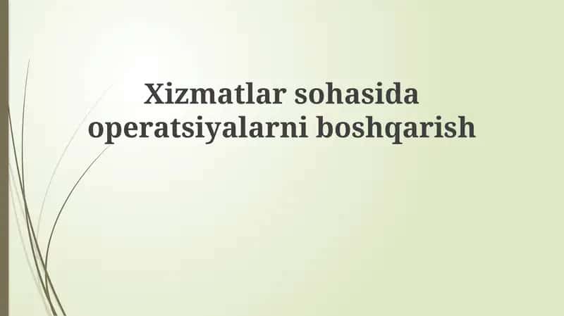 Xizmatlar sohasida operatsiyalarni boshqarish 1