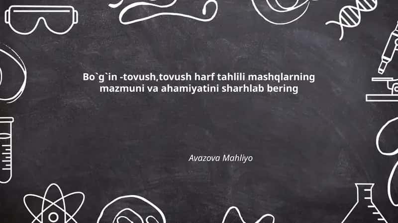Bo`g`in -tovush,tovush harf tahlili mashqlar 1