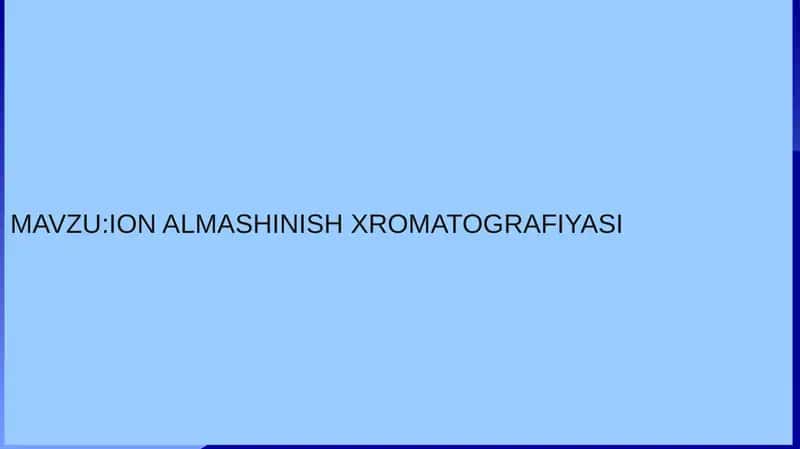 Ion Almashinish Xromatografiyasi 1