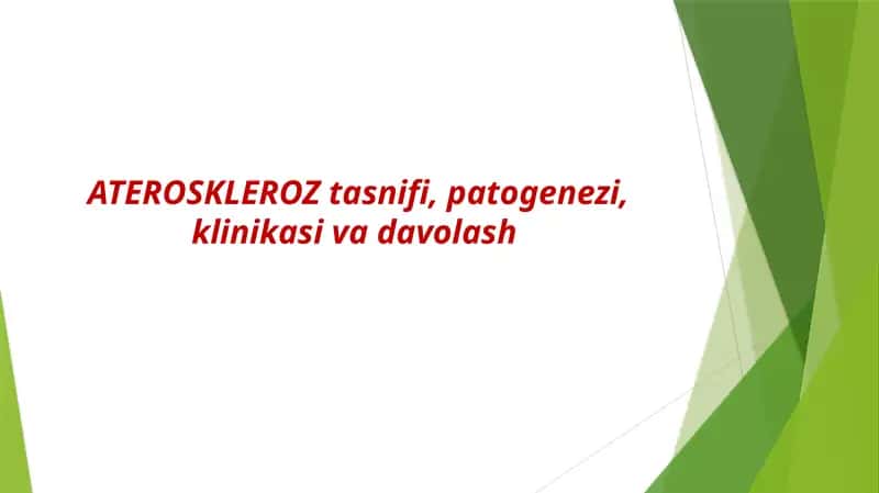 ATEROSKLEROZ tasnifi, patogenezi, klinikasi va davolash 1