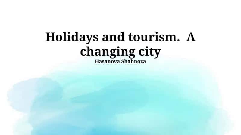 Holidays and tourism. A changing city 1