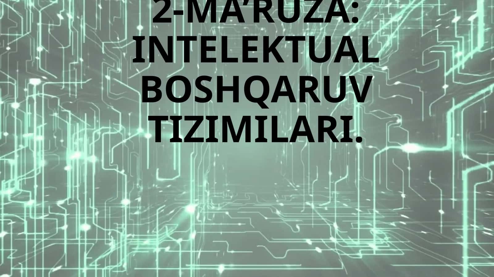 INTELEKTUAL BOSHQARUV TIZIMILARI 1