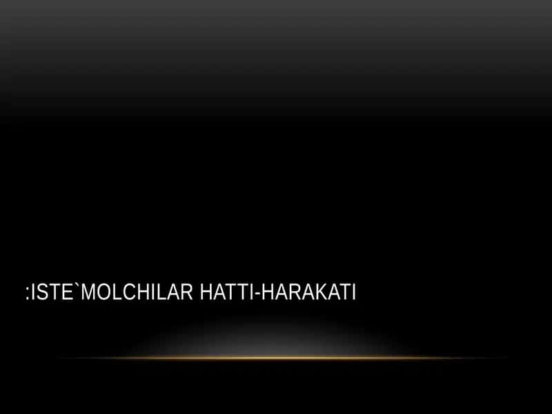 ISTE`MOLCHILAR HATTI-HARAKATI 1