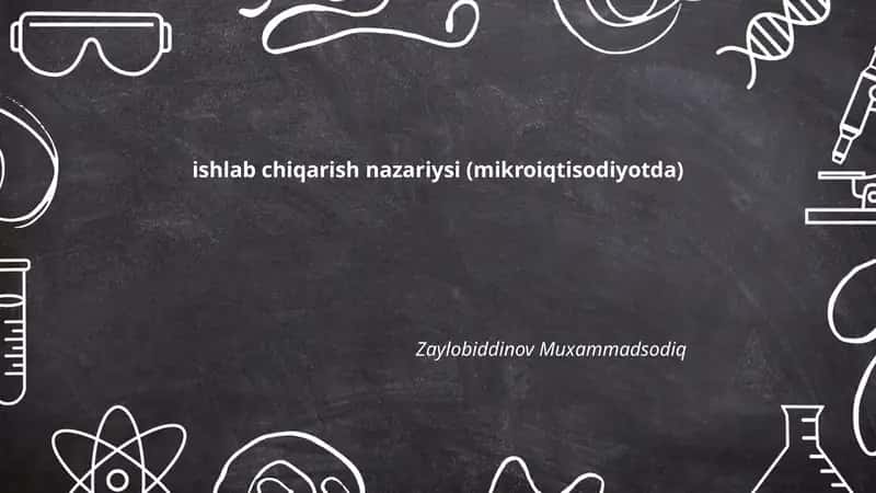 ishlab chiqarish nazariysi (mikroiqtisodiyotda) 1