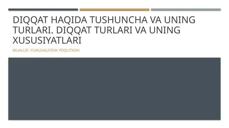 Diqqat haqida tushuncha va uning turlari 1