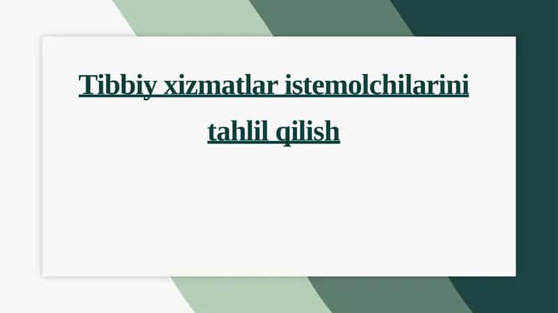 Tibbiy xizmatlar istemolchilarini tahlil qilish 1