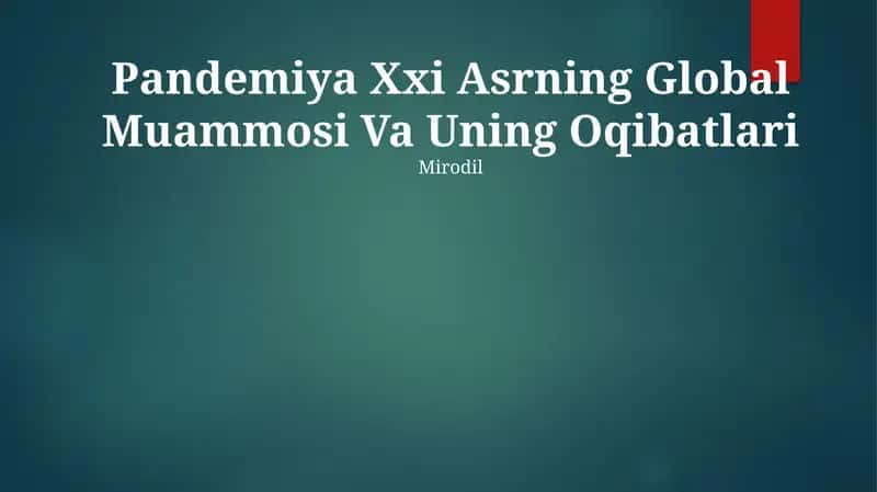 Pandemiya Xxi Asrning Global Muammosi Va Uning Oqibatlari 1