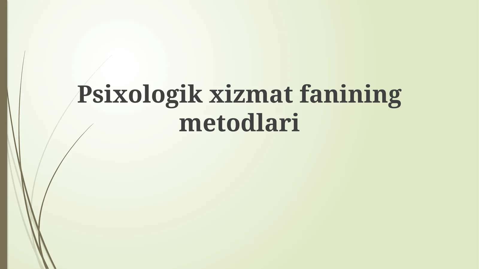 Psixologik xizmatning metodlari 1
