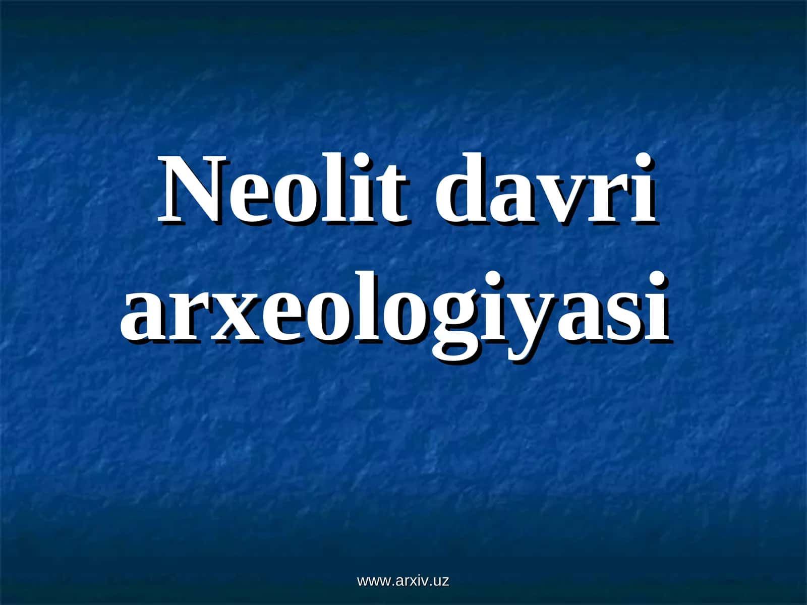 Neolit davri arxeologiyasi 1