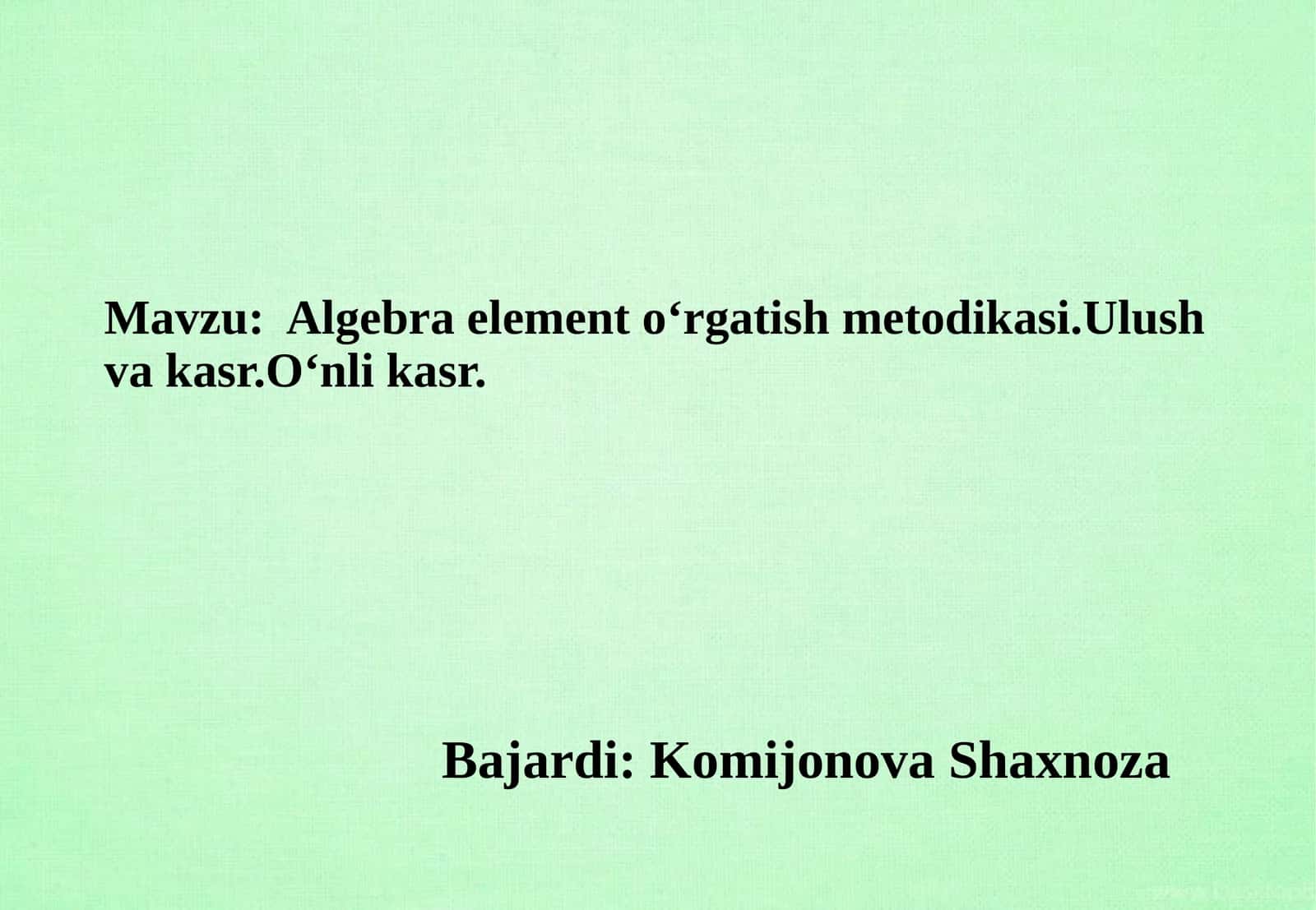 Algebra elementoʻrgatishmetodikasi.Ulushvakasr.Oʻnlik kasr 1